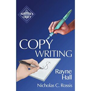 Hall, Rayne Copywriting: Get Paid to Write Promotional Texts: 34 (Writer's Craft) Hall, Rayne Copywriting: Get Paid to Write Promotional Texts: 34 (Writer's Craft)