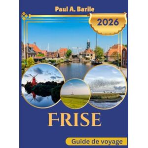 Barile, Paul A. Frise Guide de voyage 2026 Barile, Paul A. Frise Guide de voyage 2026