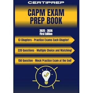 Certiprep CAPM Exam Prep Book 2025-2026 Certiprep CAPM Exam Prep Book 2025-2026