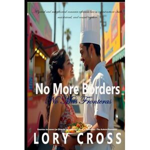 Cross No More Borders: No Más Fronteras (Off-Limits Romance) Cross No More Borders: No Más Fronteras (Off-Limits Romance)