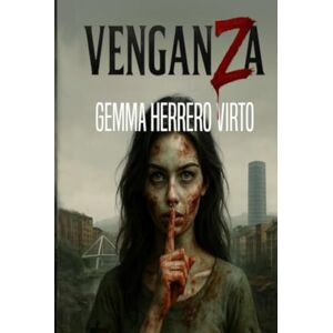 Herrero Virto, Gemma VenganZa: El apocalipsis zombi desde el otro lado de la verja Herrero Virto, Gemma VenganZa: El apocalipsis zombi desde el otro lado de la verja