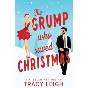 Leigh, Tracy The Grump Who Saved Christmas (Sycamore Falls) Leigh, Tracy The Grump Who Saved Christmas (Sycamore Falls)