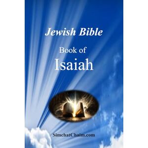 the prophet, Isaiah Jewish Bible Book of Isaiah: English translation directly from Hebrew the prophet, Isaiah Jewish Bible Book of Isaiah: English translation directly from Hebrew