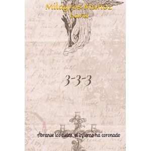Muñoz Lara, Milagros del Rosario 3-3-3: Ábranse los cielos, el infierno ha coronado Muñoz Lara, Milagros del Rosario 3-3-3: Ábranse los cielos, el infierno ha coronado