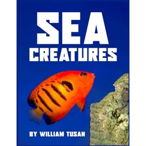 Tusan, William SEA CREATURES Tusan, William SEA CREATURES