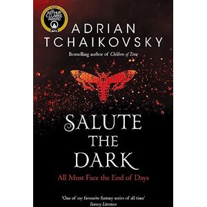 Tchaikovsky, Adrian Salute the Dark: Adrian Tchaikovsky: 4 (Shadows of the Apt, 4) Tchaikovsky, Adrian Salute the Dark: Adrian Tchaikovsky: 4 (Shadows of the Apt, 4)