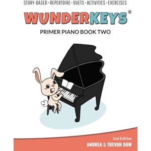 Dow, Andrea WunderKeys Primer Piano Book Two Dow, Andrea WunderKeys Primer Piano Book Two