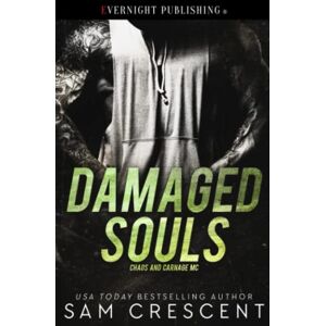 Crescent, Sam Damaged Souls: 2 (Chaos and Carnage MC) Crescent, Sam Damaged Souls: 2 (Chaos and Carnage MC)