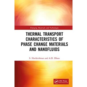 CRC Press Thermal Transport Characteristics of Phase Change Materials and Nanofluids (Emerging Materials and Technologies) CRC Press Thermal Transport Characteristics of Phase Change Materials and Nanofluids (Emerging Materials and Technologies)