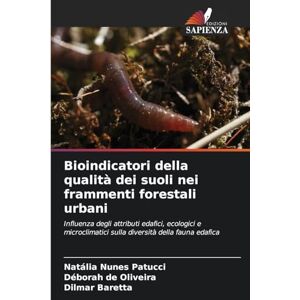 Nunes Patucci, Natália Bioindicatori della qualità dei suoli nei frammenti forestali urbani: Influenza degli attributi edafici, ecologici e microclimatici sulla diversità della fauna edafica Nunes Patucci, Natália Bioindicatori della qualità dei suoli nei frammenti forestali urbani: Influenza degli attributi edafici, ecologici e microclimatici sulla diversità della fauna edafica