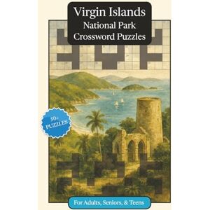 Publications, P.G. Virgin Islands National Park Crossword Puzzles: Crossword Puzzles with Easy to Read Print about Virgin Islands National Park, Nature, Wildlife and ... Relaxation (National Parks Crossword Puzzles) Publications, P.G. Virgin Islands National Park Crossword Puzzles: Crossword Puzzles with Easy to Read Print about Virgin Islands National Park, Nature, Wildlife and ... Relaxation (National Parks Crossword Puzzles)