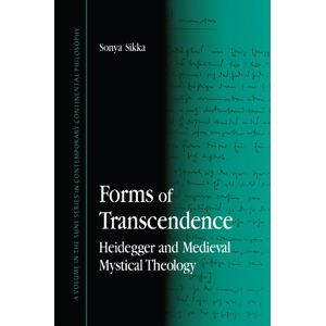 Sikka, Sonya Forms of Transcendence: Heidegger and Medieval Mystical Theology (SUNY Series in Contemporary Continental Philosophy) Sikka, Sonya Forms of Transcendence: Heidegger and Medieval Mystical Theology (SUNY Series in Contemporary Continental Philosophy)
