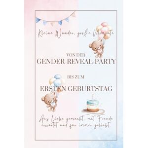 Lieder, Frederick Von der Gender Reveal Party bis zum 1. Geburtstag – liebevoll gestaltetes Babybuch & Erinnerungsalbum für das erste Lebensjahr Inkl. Ratespiel für ... & persönliche Momente Babyparty Lieder, Frederick Von der Gender Reveal Party bis zum 1. Geburtstag – liebevoll gestaltetes Babybuch & Erinnerungsalbum für das erste Lebensjahr Inkl. Ratespiel für ... & persönliche Momente Babyparty