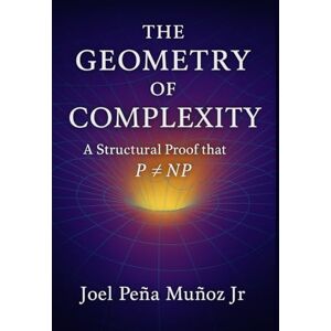 Peña Muñoz Jr., Joel THE GEOMETRY OF COMPLEXITY: A Structural Proof that P ̸= NP Peña Muñoz Jr., Joel THE GEOMETRY OF COMPLEXITY: A Structural Proof that P ̸= NP