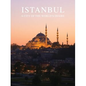 Vlasov, Andrey Istanbul a City of The World's Desire: a Photo Travel Experience Vlasov, Andrey Istanbul a City of The World's Desire: a Photo Travel Experience