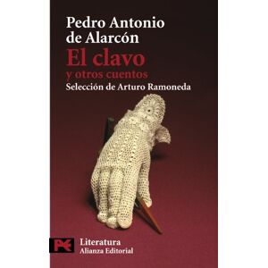 Alarcon, Pedro Antonio De El clavo y otros cuentos / The Nail and Other Stories (Literatura Espanola / Spanish Literature) Alarcon, Pedro Antonio De El clavo y otros cuentos / The Nail and Other Stories (Literatura Espanola / Spanish Literature)