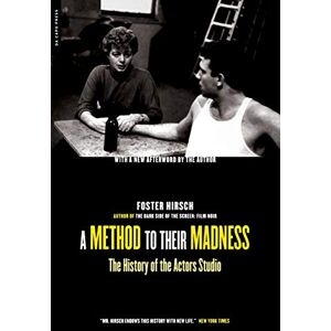 Hirsch, Foster A Method To Their Madness: The History Of The Actors Studio Hirsch, Foster A Method To Their Madness: The History Of The Actors Studio