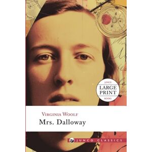 Woolf, Virginia Mrs. Dalloway (Large Print Edition Junco Classics): 100th Anniversary Edition Woolf, Virginia Mrs. Dalloway (Large Print Edition Junco Classics): 100th Anniversary Edition