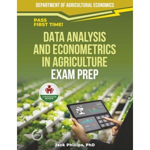 Philips DATA ANALYSIS AND ECONOMETRICS IN AGRICULTURE EXAM PREP Philips DATA ANALYSIS AND ECONOMETRICS IN AGRICULTURE EXAM PREP