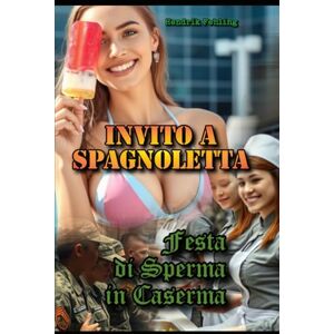 Fehling, Hendrik Invito a Spagnoletta: Festa di Sperma in Caserma: 1 Fehling, Hendrik Invito a Spagnoletta: Festa di Sperma in Caserma: 1