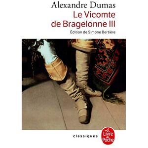 Dumas, Alexandre Le Vicomte de Bragelonne Tome 3 (Classiques) Dumas, Alexandre Le Vicomte de Bragelonne Tome 3 (Classiques)