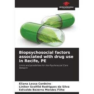 Cordeiro, Eliana Lessa Biopsychosocial factors associated with drug use in Recife, PE: Limits and possibilities for the Psychosocial Care Network Cordeiro, Eliana Lessa Biopsychosocial factors associated with drug use in Recife, PE: Limits and possibilities for the Psychosocial Care Network