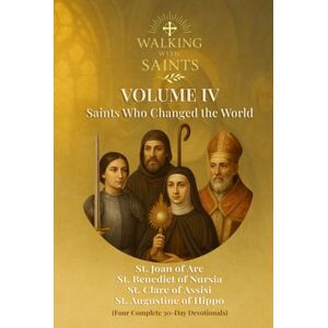 Rougeaux, Roberto Walking With Saints: Volume 4 – Saints Who Changed the World: Four Complete 30-Day Devotionals with St. Augustine of Hippo, St. Benedict of Nursia, ... Arc (Walking With Saints: 30-Day Devotionals) Rougeaux, Roberto Walking With Saints: Volume 4 – Saints Who Changed the World: Four Complete 30-Day Devotionals with St. Augustine of Hippo, St. Benedict of Nursia, ... Arc (Walking With Saints: 30-Day Devotionals)