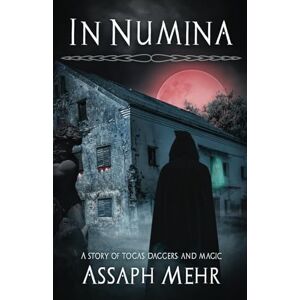 Mehr, Assaph In Numina: Urban Fantasy in Ancient Rome: 2 (Stories of Togas, Daggers, and Magic) Mehr, Assaph In Numina: Urban Fantasy in Ancient Rome: 2 (Stories of Togas, Daggers, and Magic)