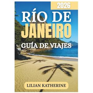 KATHERINE, LILIAN RÍO DE JANEIRO GUÍA DE VIAJES 2026 KATHERINE, LILIAN RÍO DE JANEIRO GUÍA DE VIAJES 2026