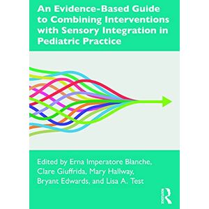 Allied An Evidence-Based Guide to Combining Interventions with Sensory Integration in Pediatric Practice Allied An Evidence-Based Guide to Combining Interventions with Sensory Integration in Pediatric Practice