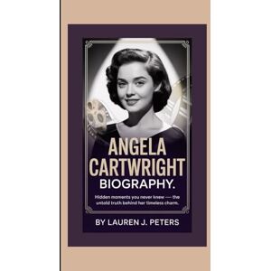 J. Peters, Lauren ANGELA CARTWRIGHT BIOGRAPHY: Hidden Moments You Never Knew — The Untold Truth Behind Her Timeless Charm J. Peters, Lauren ANGELA CARTWRIGHT BIOGRAPHY: Hidden Moments You Never Knew — The Untold Truth Behind Her Timeless Charm