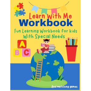 Publishing, S H Learn with Me! A Fun Learning Workbook for Kids with Special Needs: Color, Trace, ABCs, Numbers, Shapes & More Ages 3–8 Publishing, S H Learn with Me! A Fun Learning Workbook for Kids with Special Needs: Color, Trace, ABCs, Numbers, Shapes & More Ages 3–8
