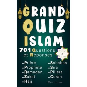 Edition, Ali Grand Quiz Islam de 701 Questions et Réponses: Apprendre tout sur l’Islam avec une approche proactive. Pour toute la famille : enfant et adulte. En Plus de 3 bonus Edition, Ali Grand Quiz Islam de 701 Questions et Réponses: Apprendre tout sur l’Islam avec une approche proactive. Pour toute la famille : enfant et adulte. En Plus de 3 bonus