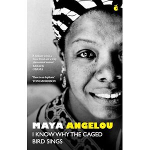 Angelou, Dr Maya I Know Why The Caged Bird Sings: The internationally bestselling classic (VMC) Angelou, Dr Maya I Know Why The Caged Bird Sings: The internationally bestselling classic (VMC)