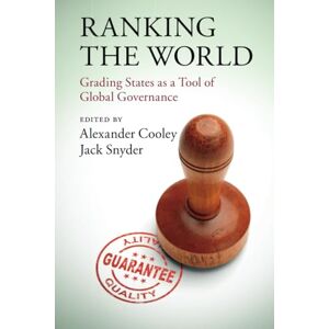 Ranking the World: Grading States as a Tool of Global Governance Ranking the World: Grading States as a Tool of Global Governance