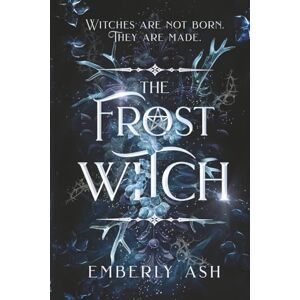 Ash, Emberly The Frost Witch: A Dark Romantasy (The Covenants of Velora) Ash, Emberly The Frost Witch: A Dark Romantasy (The Covenants of Velora)
