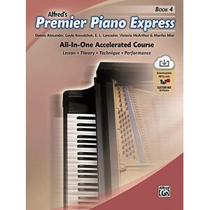 Alexander, Dennis Premier Piano Express, Bk 4: All-In-One Accelerated Course (Book & Online Audio & Software) (Premier Piano Express, 4) Alexander, Dennis Premier Piano Express, Bk 4: All-In-One Accelerated Course (Book & Online Audio & Software) (Premier Piano Express, 4)