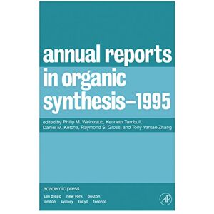 Academic Press Annual Reports in Organic Synthesis 1995 (ISSN) Academic Press Annual Reports in Organic Synthesis 1995 (ISSN)