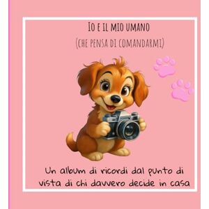 stories, jenny Io e il mio umano: Diario di ricordi e zampette canine stories, jenny Io e il mio umano: Diario di ricordi e zampette canine