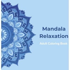 J, rim Mandala Relaxation Coloring Book for Adults: 50 Beautiful and Detailed Mandala Designs for Stress Relief and Mindfulness J, rim Mandala Relaxation Coloring Book for Adults: 50 Beautiful and Detailed Mandala Designs for Stress Relief and Mindfulness