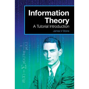 Stone, James V Information Theory: A Tutorial Introduction Stone, James V Information Theory: A Tutorial Introduction