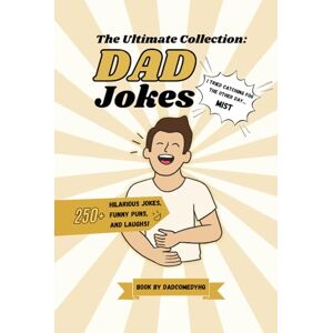 HQ, DadComedy The Ultimate Collection DAD Jokes: 250+ Jokes, Puns And Laugh By @DadComedyHQ HQ, DadComedy The Ultimate Collection DAD Jokes: 250+ Jokes, Puns And Laugh By @DadComedyHQ