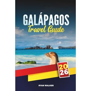 WALKER, RYAN GALÁPAGOS TRAVEL GUIDE 2026: Wildlife Encounters, Pristine Beaches, Diving Adventures & Island Hopping in Ecuador’s Natural Paradise WALKER, RYAN GALÁPAGOS TRAVEL GUIDE 2026: Wildlife Encounters, Pristine Beaches, Diving Adventures & Island Hopping in Ecuador’s Natural Paradise