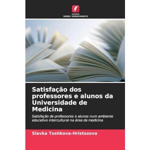 Toshkova-Hristozova, Slavka Satisfação dos professores e alunos da Universidade de Medicina: Satisfação de professores e alunos num ambiente educativo intercultural na área da medicina Toshkova-Hristozova, Slavka Satisfação dos professores e alunos da Universidade de Medicina: Satisfação de professores e alunos num ambiente educativo intercultural na área da medicina
