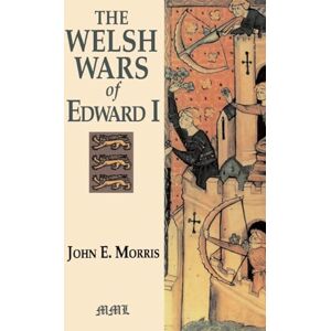 Morris, John E. Welsh Wars Of Edward I (Medieval Military Library) Morris, John E. Welsh Wars Of Edward I (Medieval Military Library)