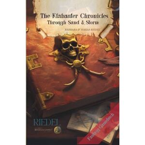 Riedel, Tobias The Klabauter Chronicles Through Sand and Storm : Fantasy-RPG-SOLO-Gamebook: fantasy adventure in a world of pirates You decide with your ... ... Chronicles Fantasy-Fighting-RPG-Gamebooks) Riedel, Tobias The Klabauter Chronicles Through Sand and Storm : Fantasy-RPG-SOLO-Gamebook: fantasy adventure in a world of pirates You decide with your ... ... Chronicles Fantasy-Fighting-RPG-Gamebooks)