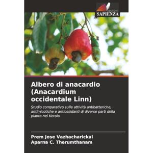 Vazhacharickal, Prem Jose Albero di anacardio (Anacardium occidentale Linn): Studio comparativo sulle attività antibatteriche, antimicotiche e antiossidanti di diverse parti della pianta nel Kerala Vazhacharickal, Prem Jose Albero di anacardio (Anacardium occidentale Linn): Studio comparativo sulle attività antibatteriche, antimicotiche e antiossidanti di diverse parti della pianta nel Kerala