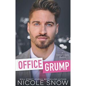 Snow, Nicole Office Grump: An Enemies to Lovers Romance (Bad Chicago Bosses) Snow, Nicole Office Grump: An Enemies to Lovers Romance (Bad Chicago Bosses)