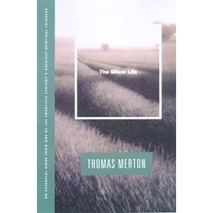 Merton, Thomas Silent Life Pb Merton, Thomas Silent Life Pb