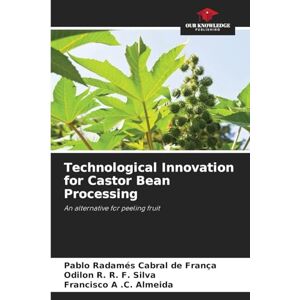 França, Pablo Radamés Cabral de Technological Innovation for Castor Bean Processing: An alternative for peeling fruit França, Pablo Radamés Cabral de Technological Innovation for Castor Bean Processing: An alternative for peeling fruit